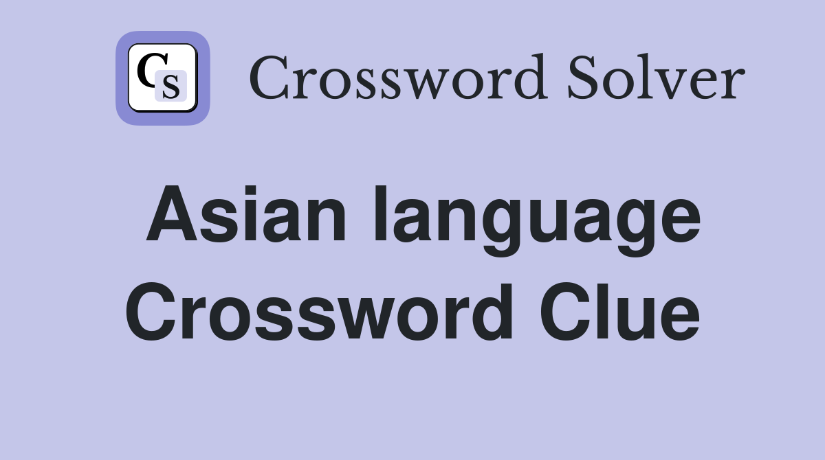 Asian language crossword clue answers crossword solver